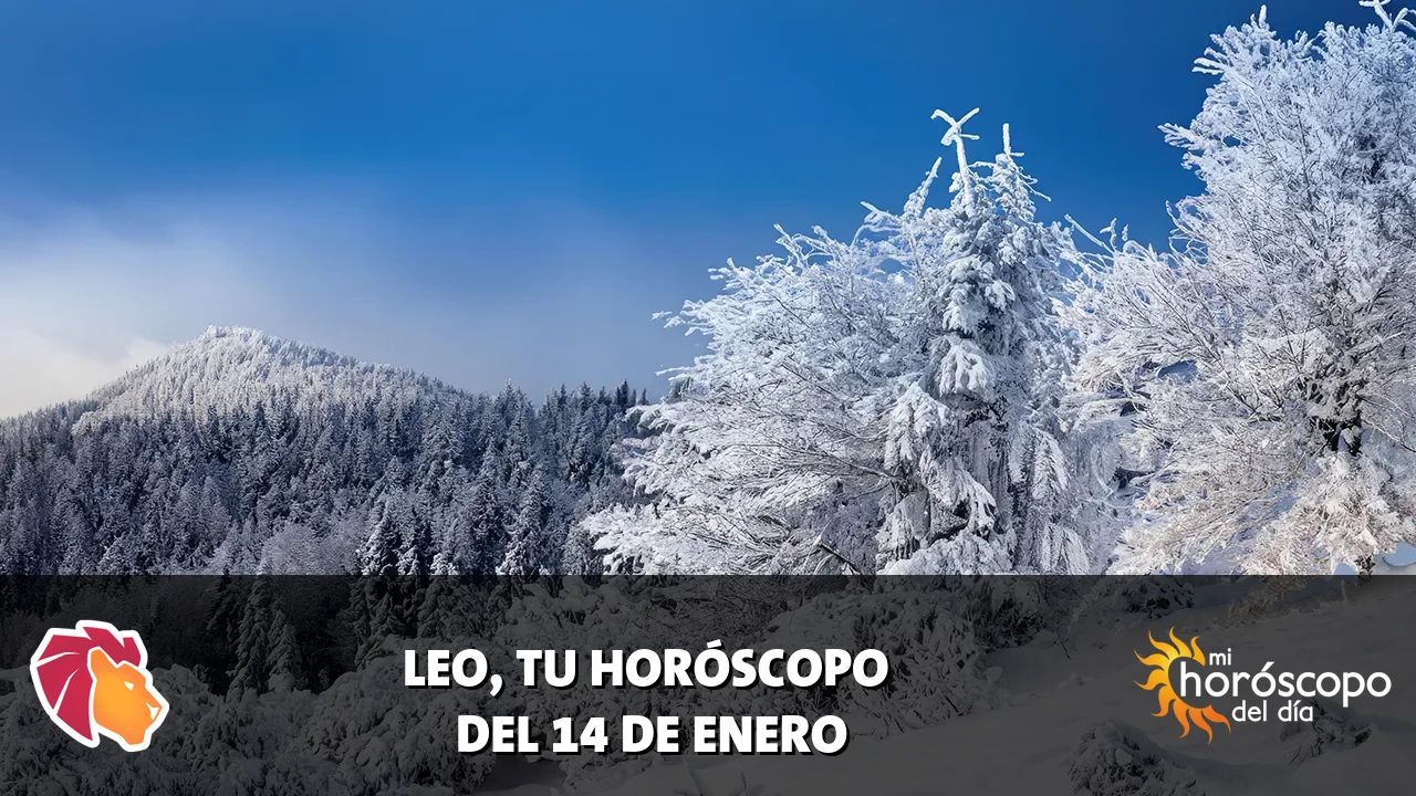 Horóscopo de Leo del miércoles 14 de enero de 2026