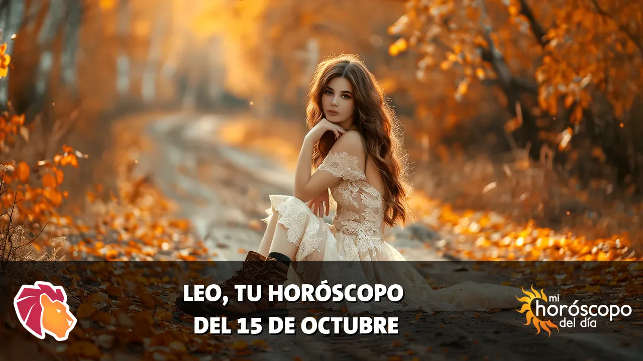 Horóscopo de Leo del jueves 15 de octubre de 2026