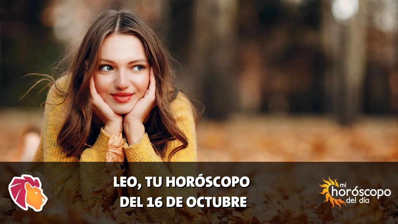 Horóscopo de Leo del viernes 16 de octubre de 2026