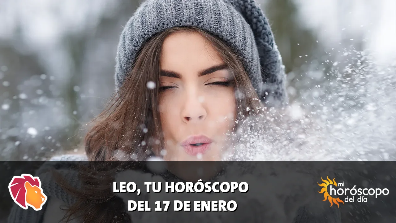 Horóscopo de Leo del sábado 17 de enero de 2026