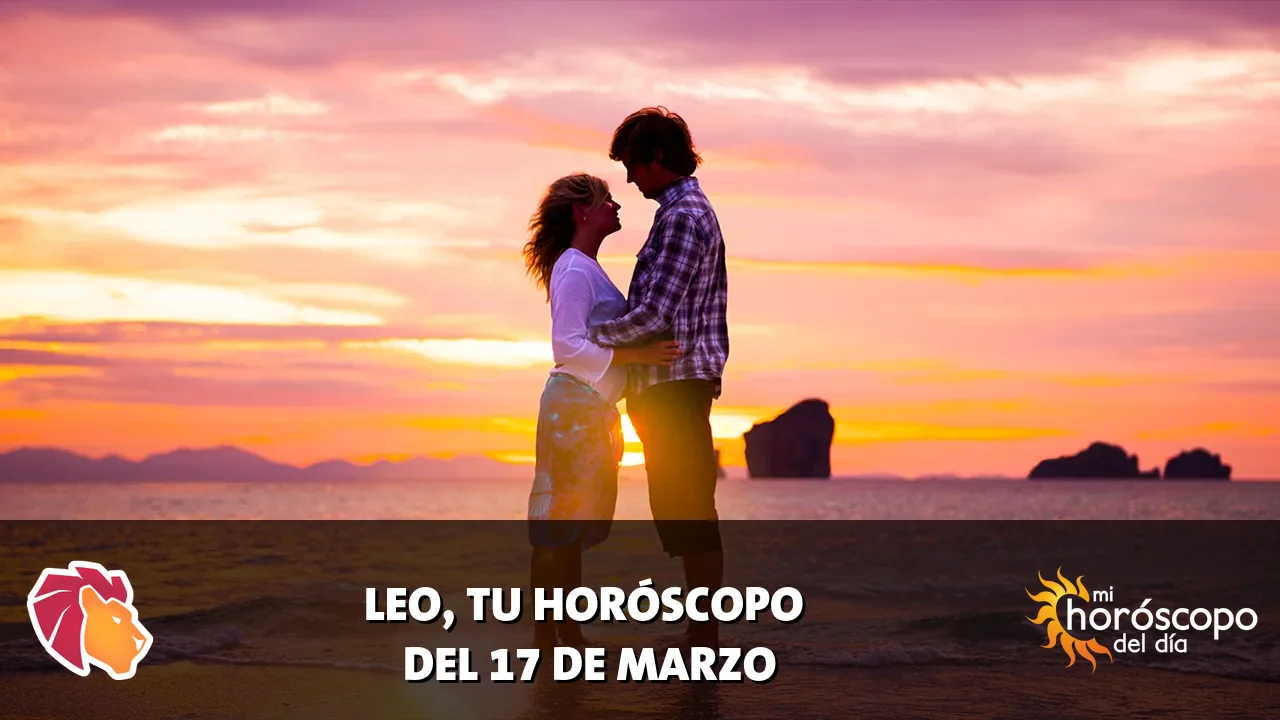 Horóscopo de Leo del martes 17 de marzo de 2026