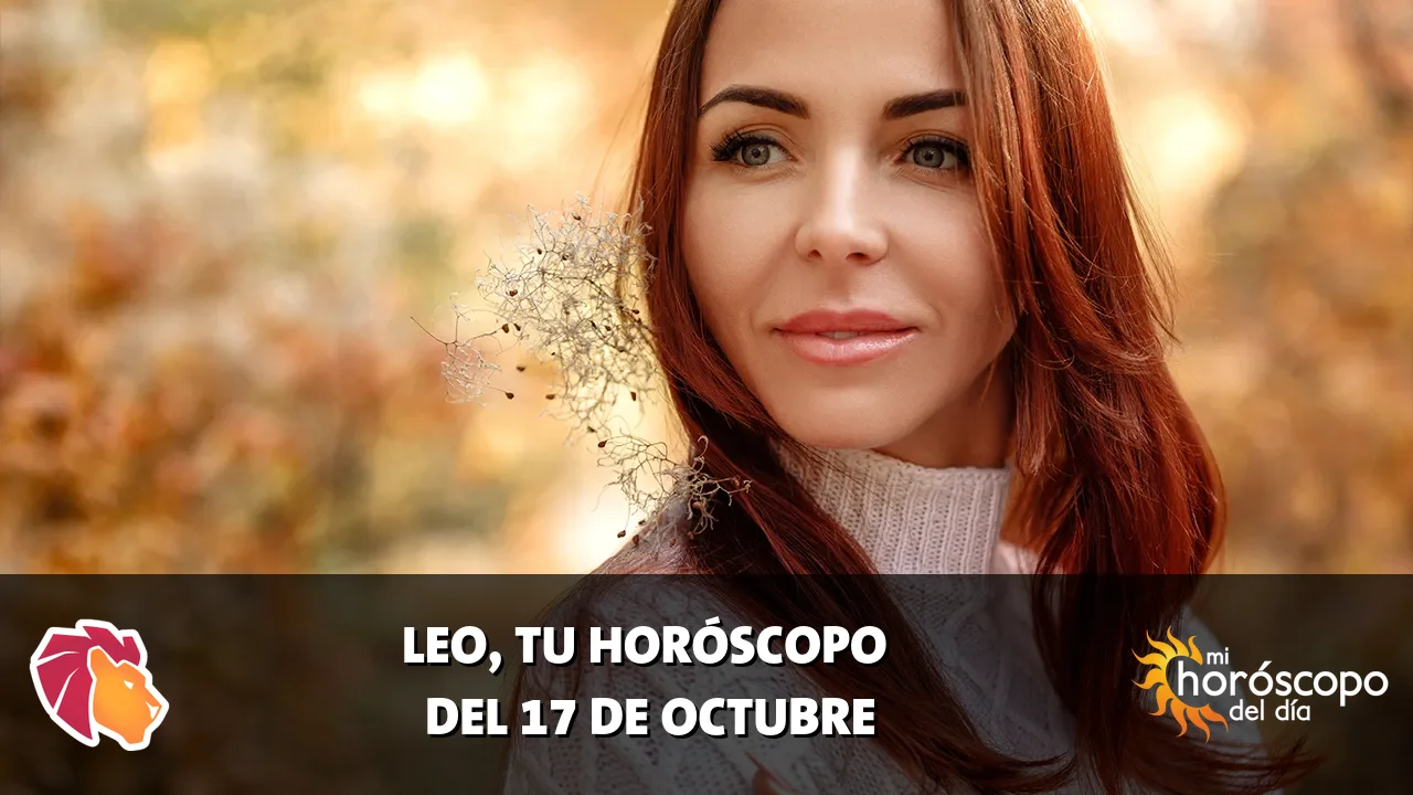 Horóscopo de Leo del sábado 17 de octubre de 2026