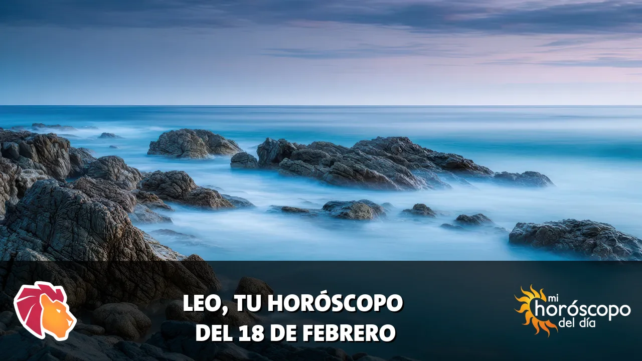 Horóscopo de Leo del miércoles 18 de febrero de 2026