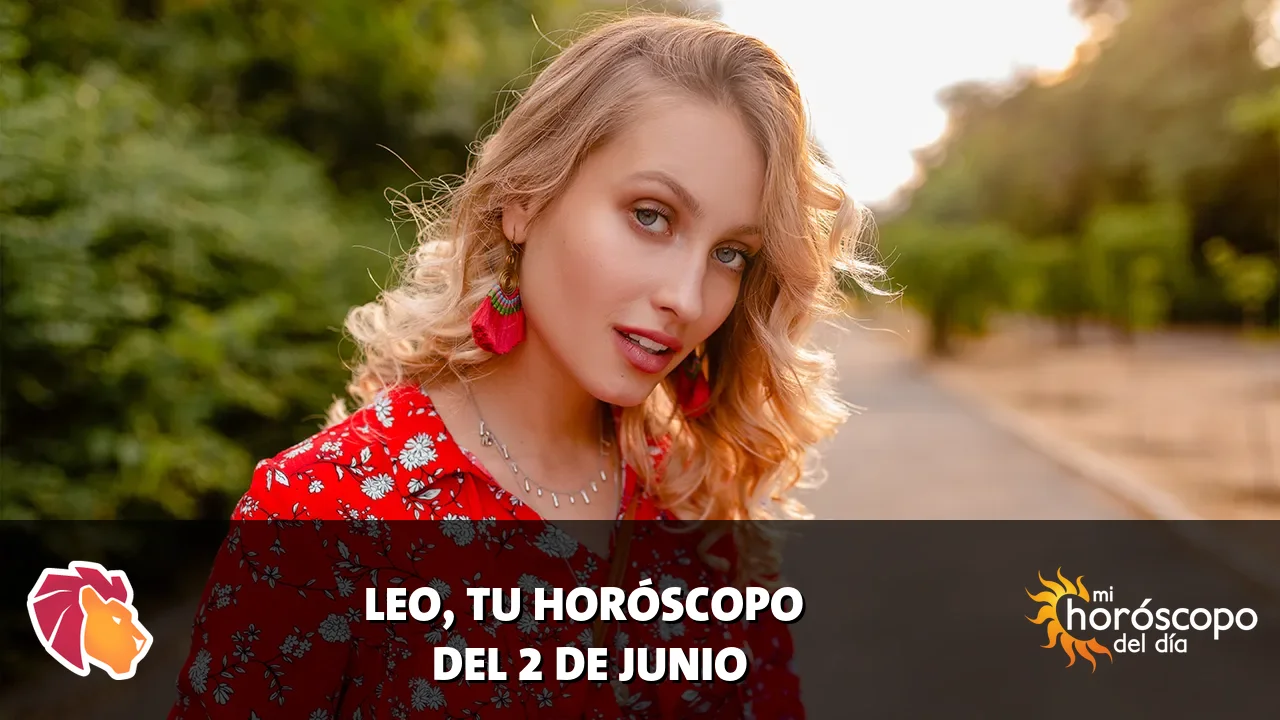 Horóscopo de Leo del martes 2 de junio de 2026