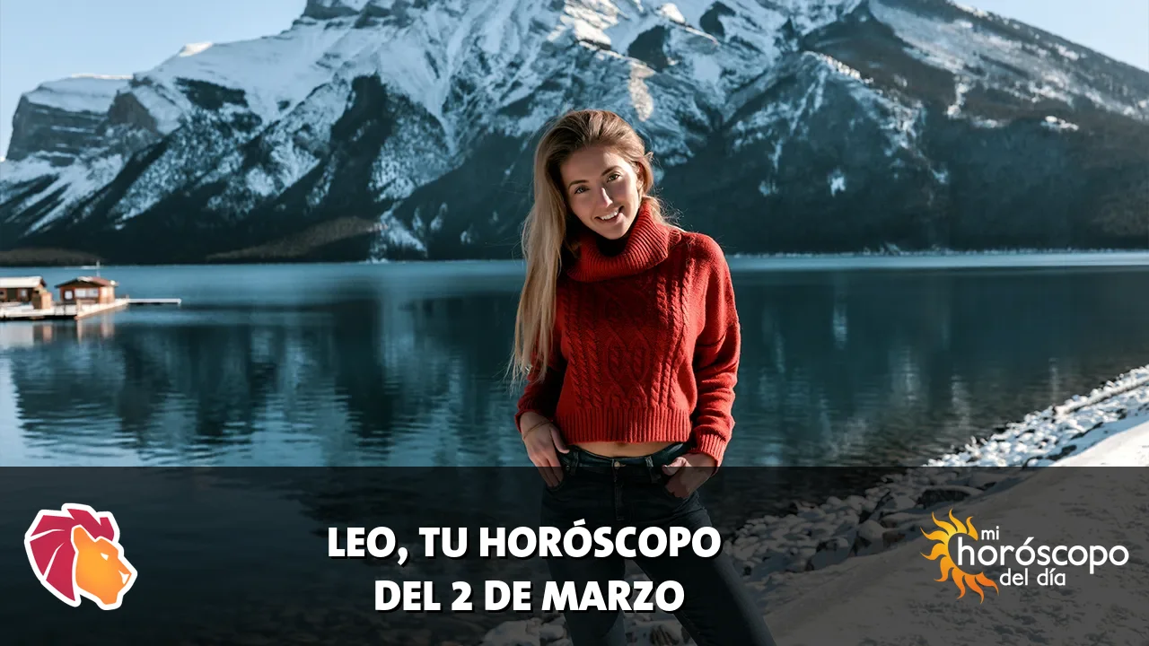 Horóscopo de Leo del lunes 2 de marzo de 2026