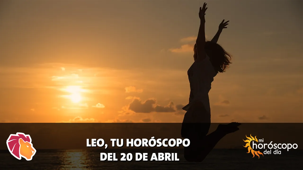 Horóscopo de Leo del lunes 20 de abril de 2026