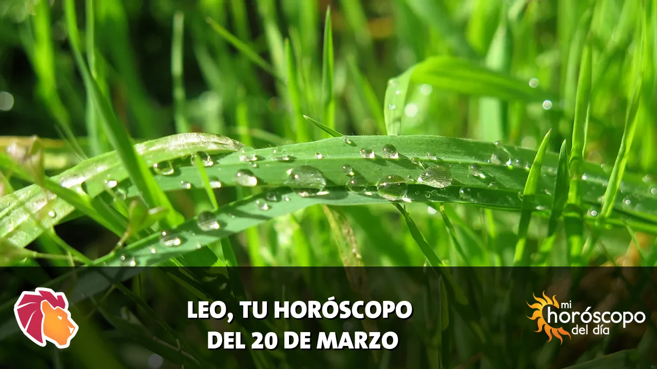 Horóscopo de Leo del viernes 20 de marzo de 2026