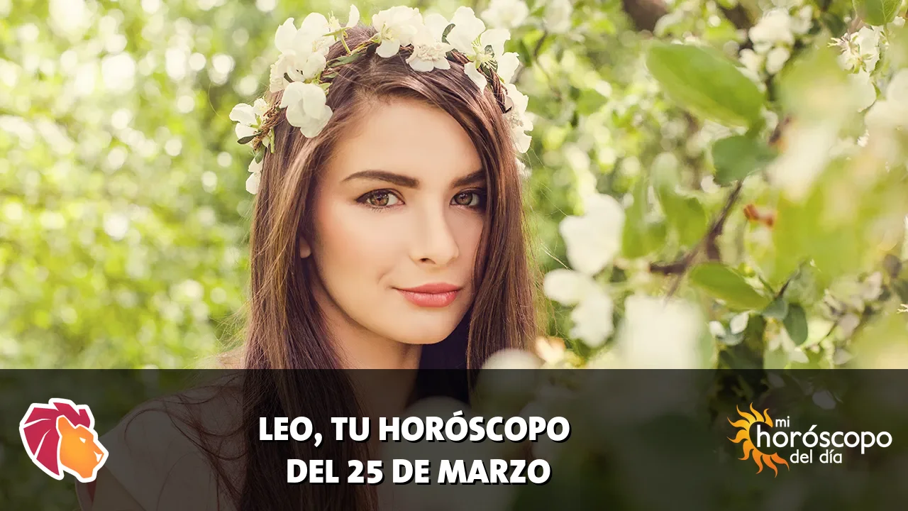 Horóscopo de Leo del miércoles 25 de marzo de 2026
