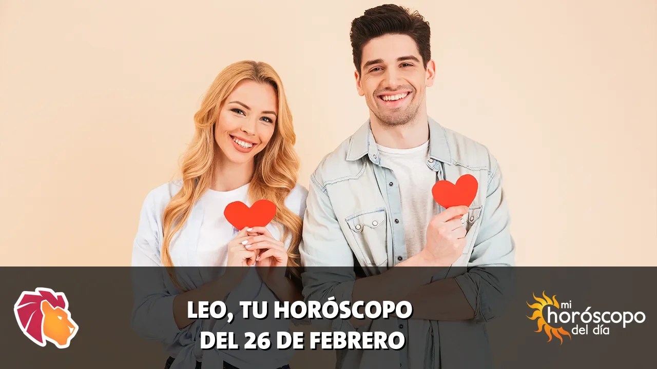 Horóscopo de Leo del jueves 26 de febrero de 2026