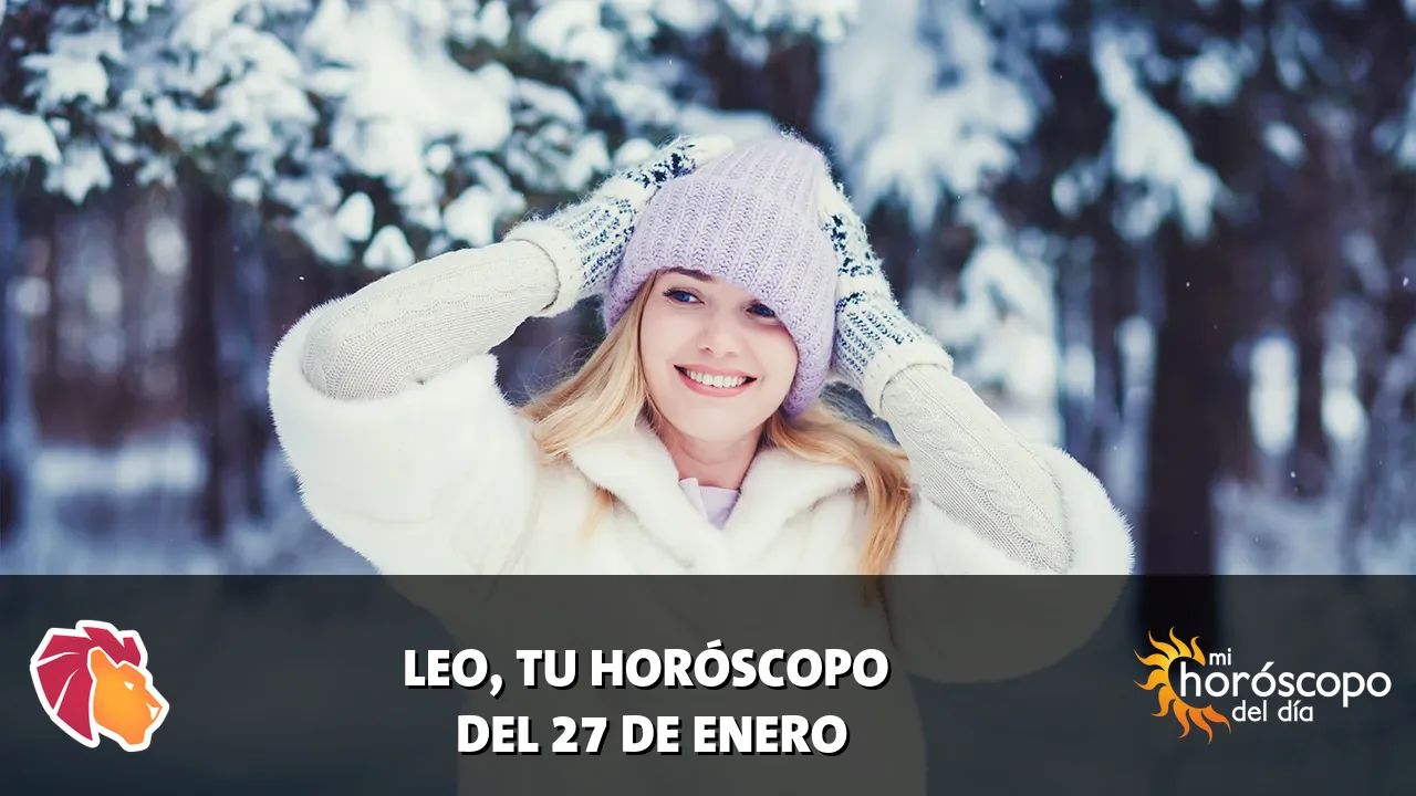 Horóscopo de Leo del martes 27 de enero de 2026