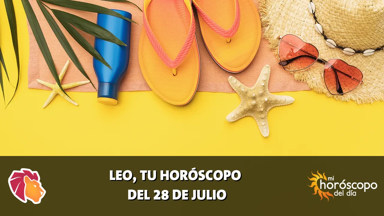 Horóscopo de Leo del martes 28 de julio de 2026
