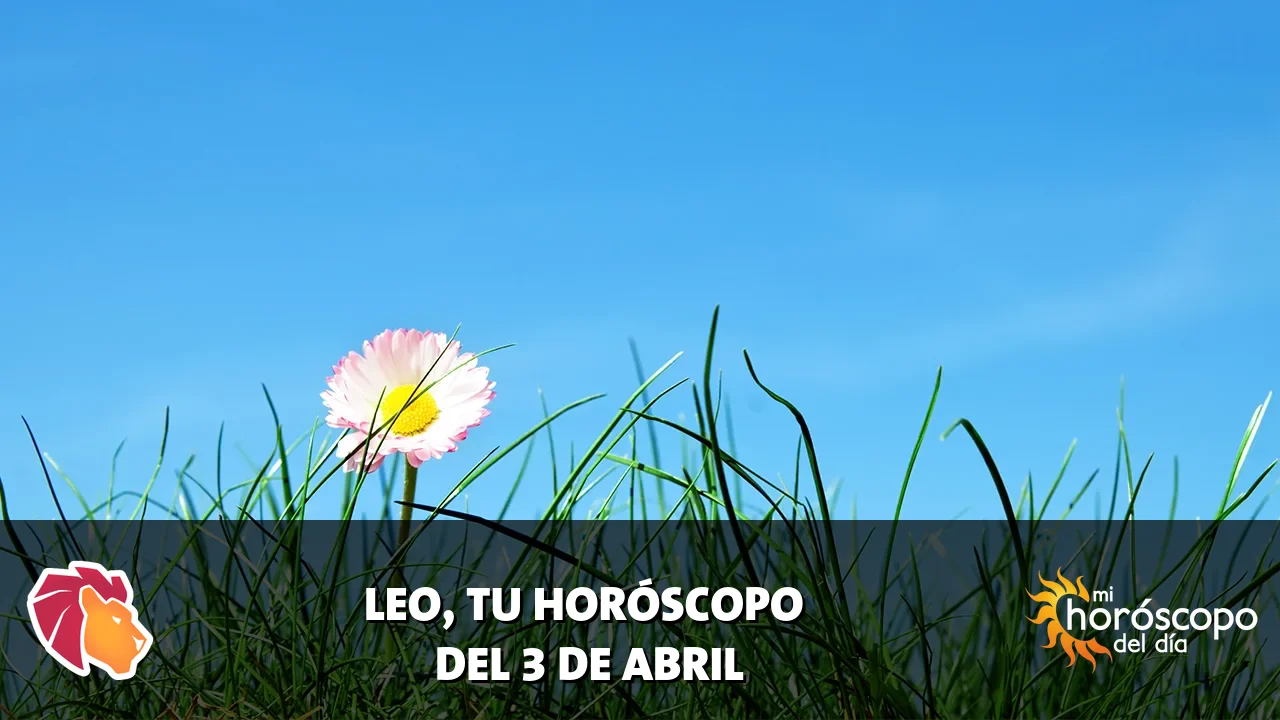 Horóscopo de Leo del viernes 3 de abril de 2026
