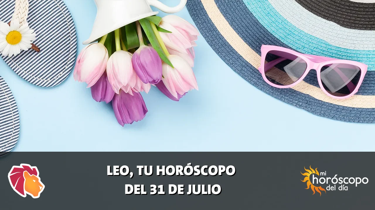 Horóscopo de Leo del viernes 31 de julio de 2026