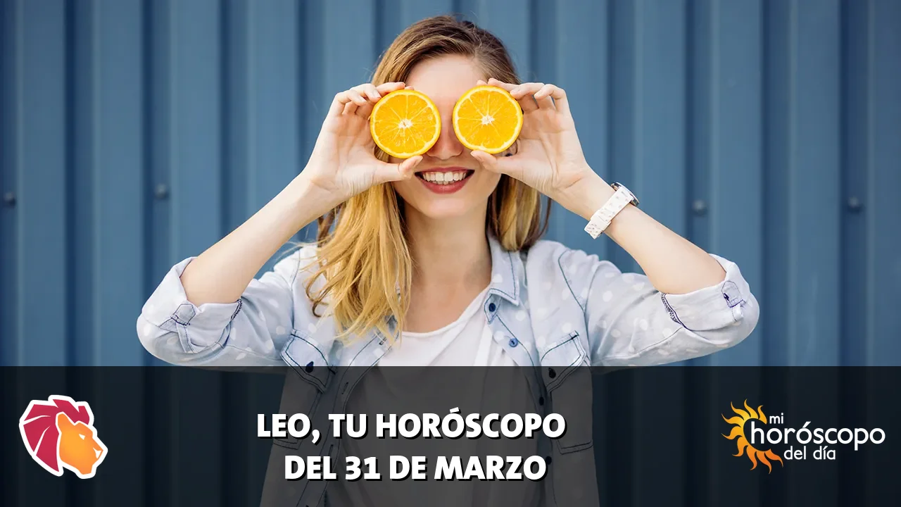 Horóscopo de Leo del martes 31 de marzo de 2026