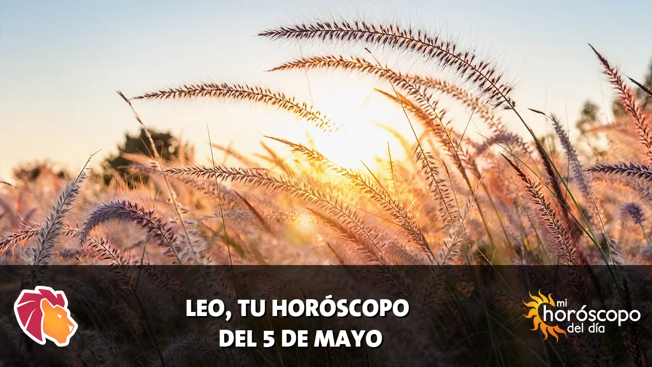 Horóscopo de Leo del martes 5 de mayo de 2026