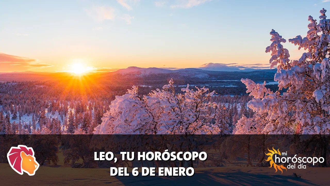 Horóscopo de Leo del martes 6 de enero de 2026