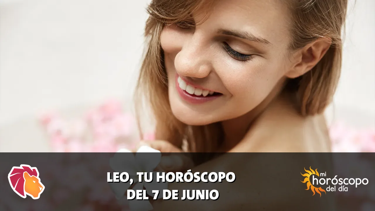 Horóscopo de Leo del domingo 7 de junio de 2026