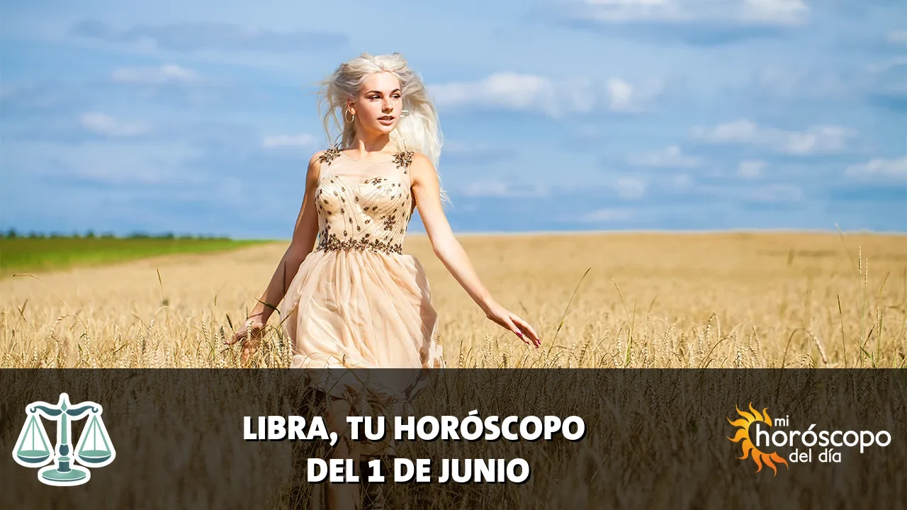 Horóscopo de Libra del lunes 1 de junio de 2026