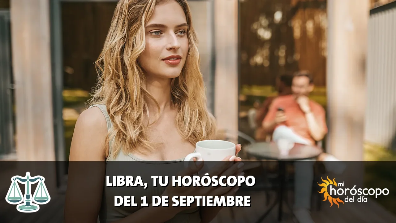 Horóscopo de Libra del martes 1 de septiembre de 2026