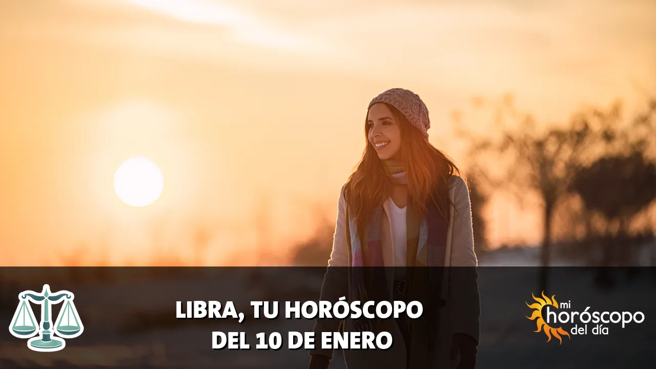 Horóscopo de Libra del sábado 10 de enero de 2026