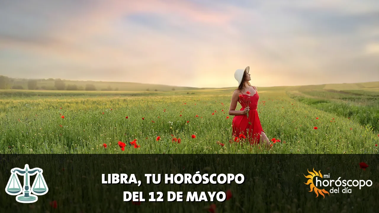 Horóscopo de Libra del martes 12 de mayo de 2026