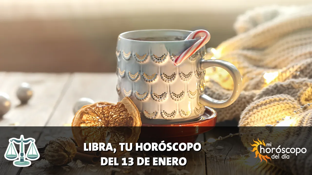Horóscopo de Libra del martes 13 de enero de 2026