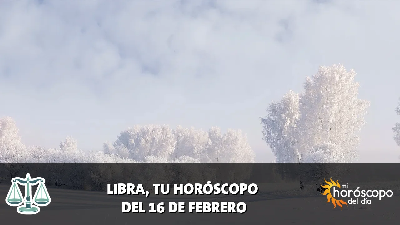 Horóscopo de Libra del lunes 16 de febrero de 2026