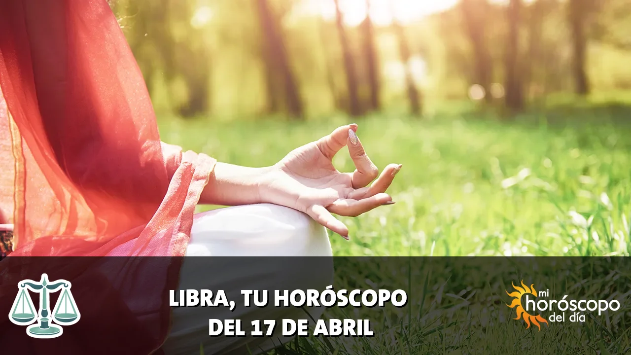 Horóscopo de Libra del viernes 17 de abril de 2026