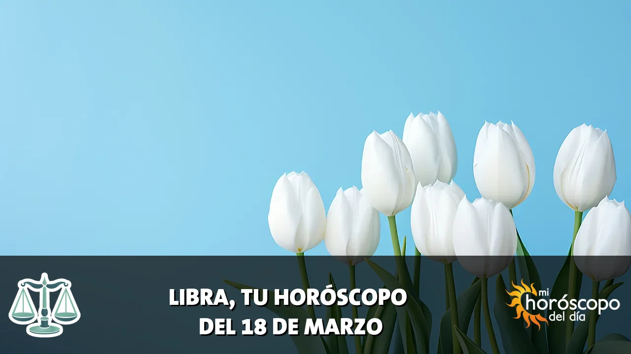 Horóscopo de Libra del miércoles 18 de marzo de 2026