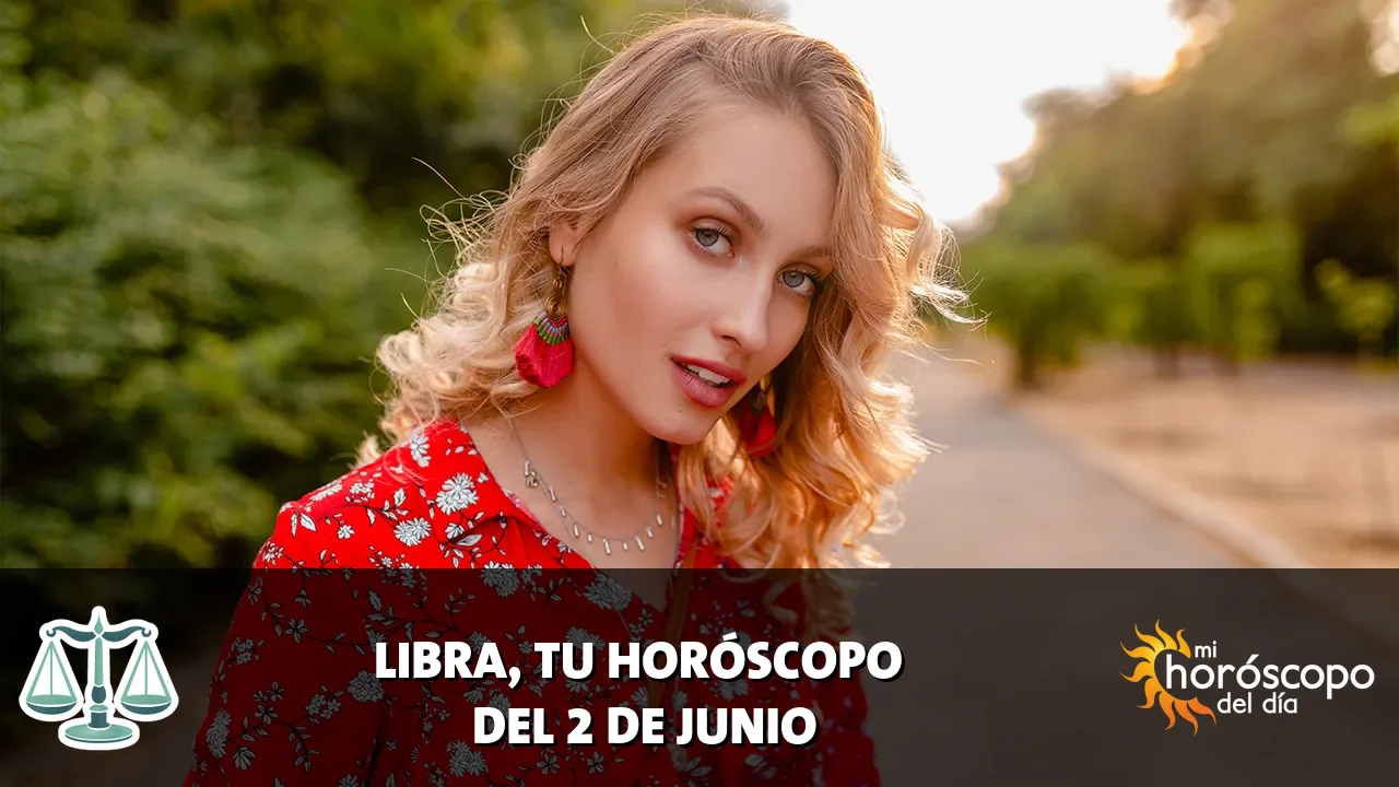 Horóscopo de Libra del martes 2 de junio de 2026