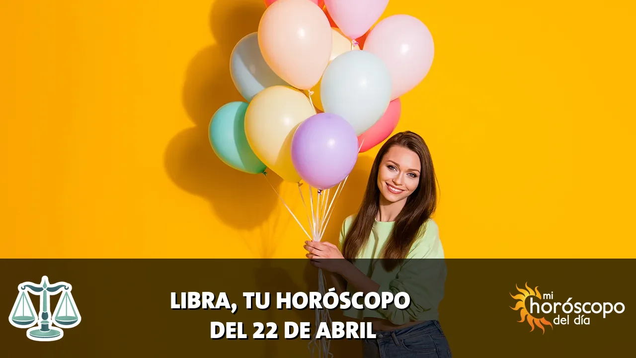 Horóscopo de Libra del miércoles 22 de abril de 2026