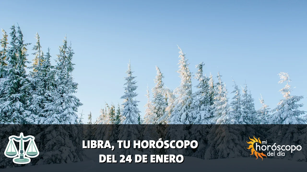Horóscopo de Libra del sábado 24 de enero de 2026
