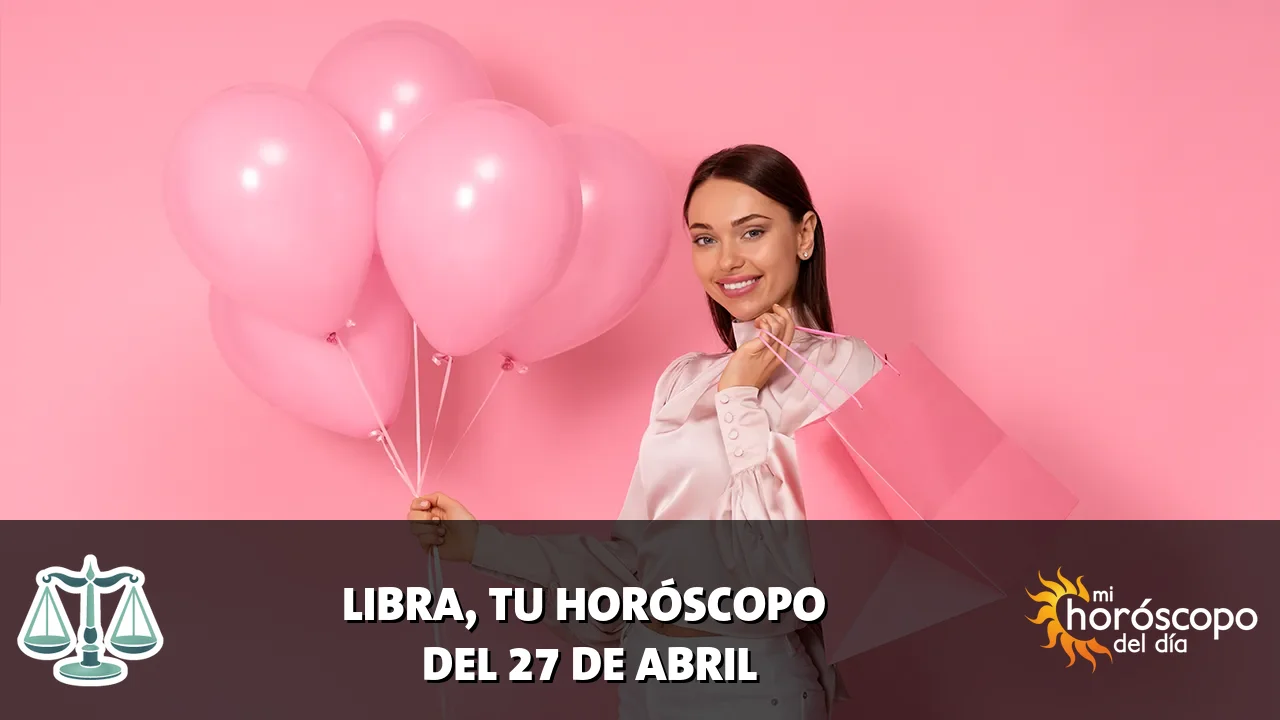 Horóscopo de Libra del lunes 27 de abril de 2026
