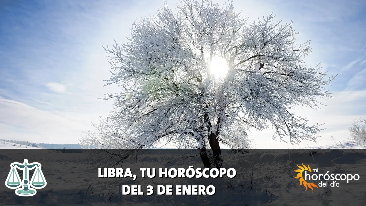 Horóscopo de Libra del sábado 3 de enero de 2026