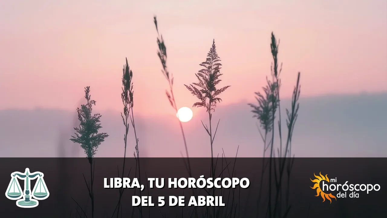 Horóscopo de Libra del domingo 5 de abril de 2026