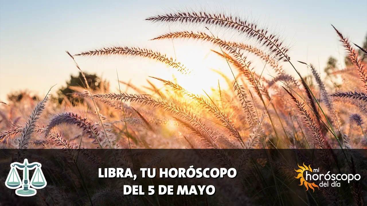 Horóscopo de Libra del martes 5 de mayo de 2026
