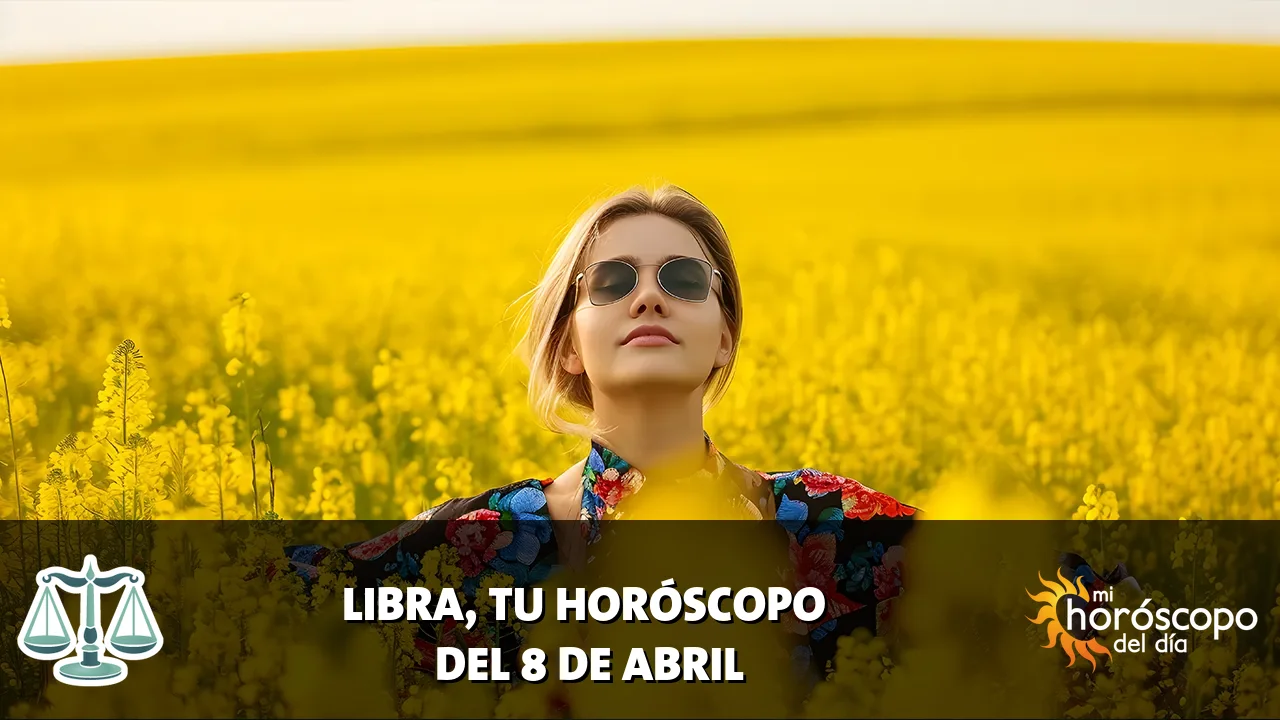 Horóscopo de Libra del miércoles 8 de abril de 2026