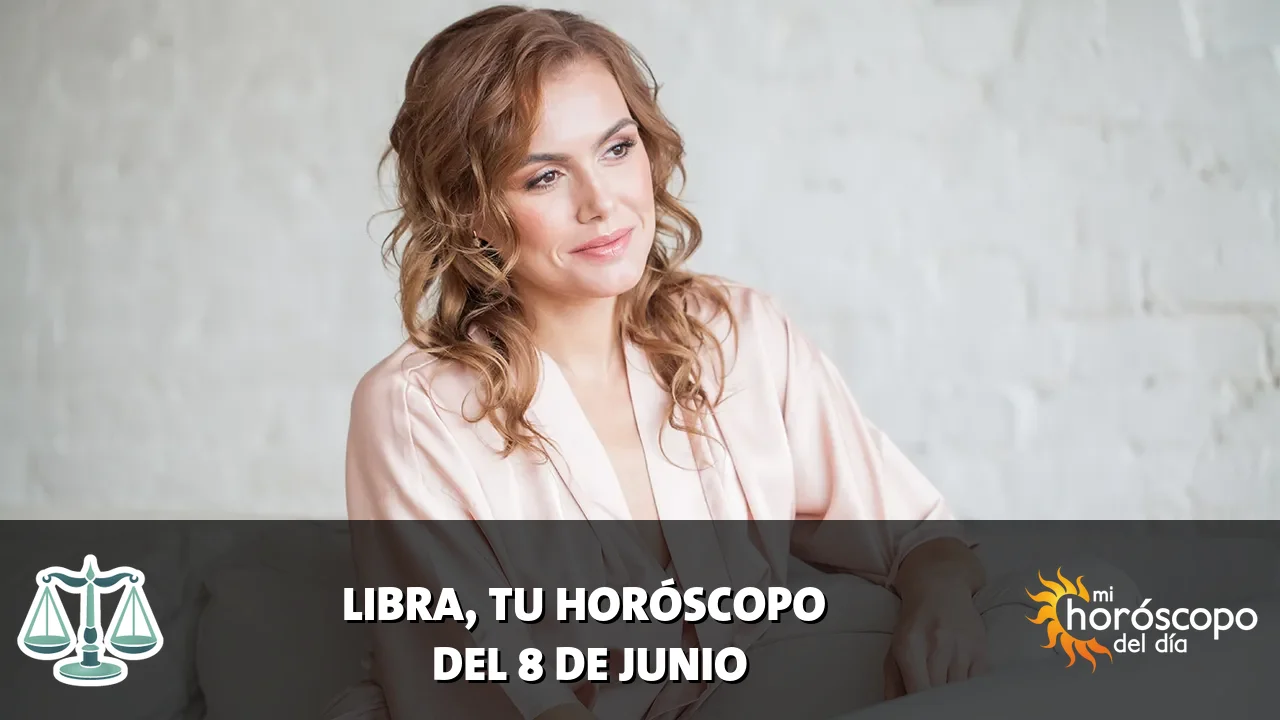 Horóscopo de Libra del lunes 8 de junio de 2026