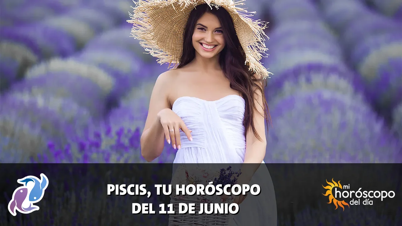 Horóscopo de Piscis del jueves 11 de junio de 2026