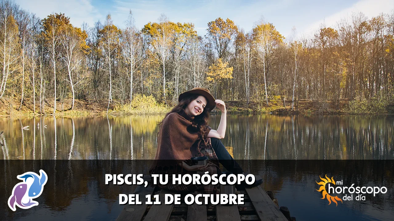Horóscopo de Piscis del domingo 11 de octubre de 2026