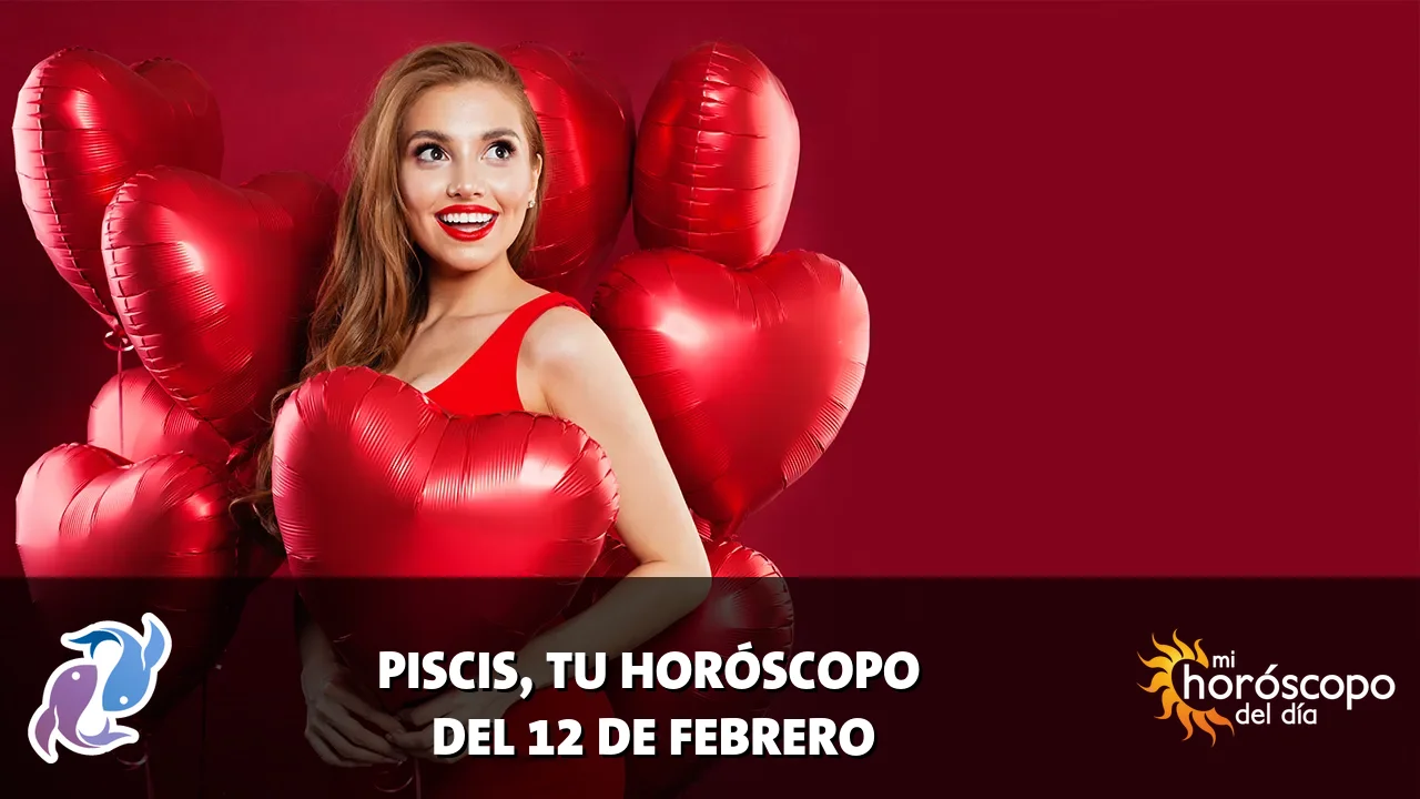 Horóscopo de Piscis del jueves 12 de febrero de 2026