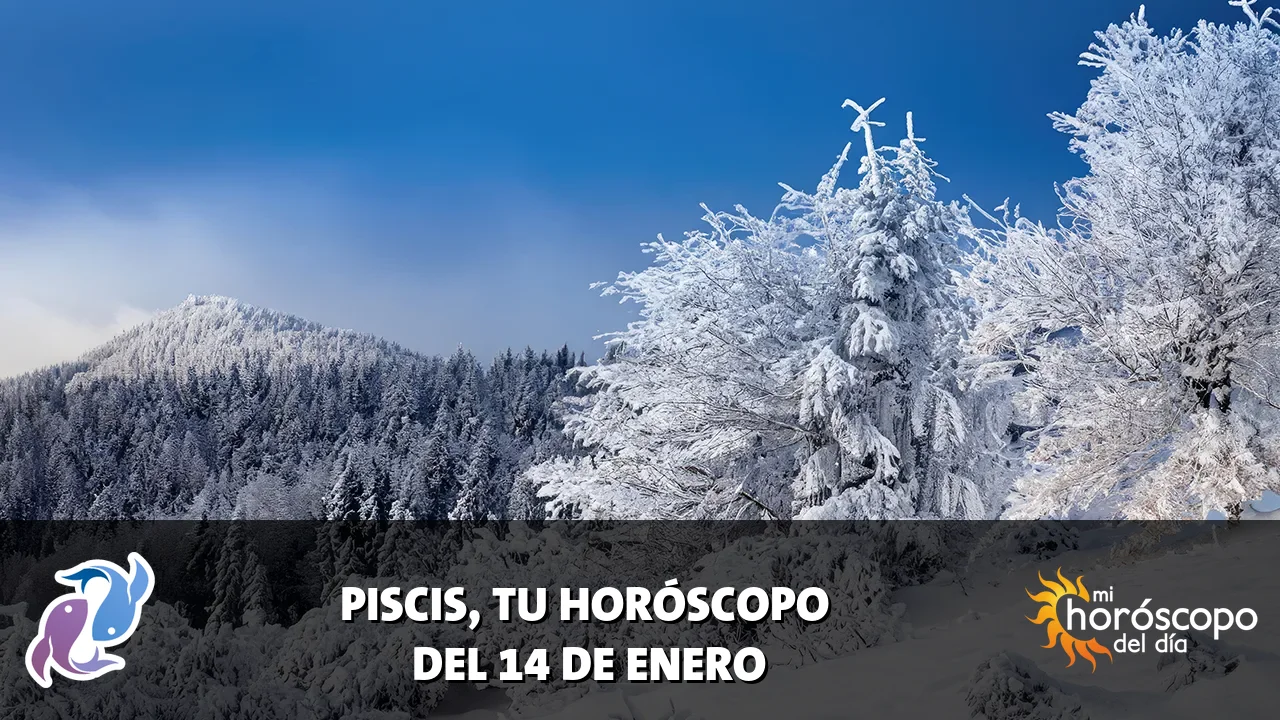 Horóscopo de Piscis del miércoles 14 de enero de 2026