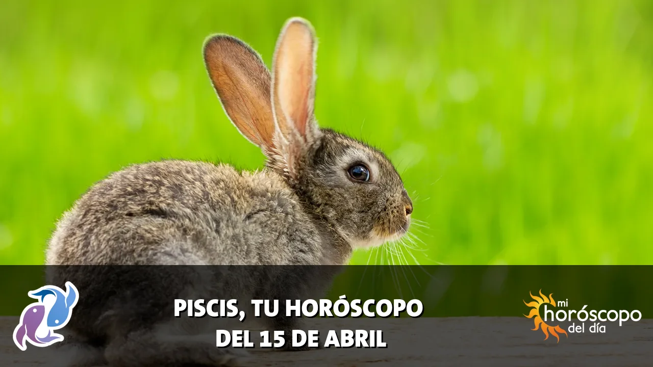 Horóscopo de Piscis del miércoles 15 de abril de 2026