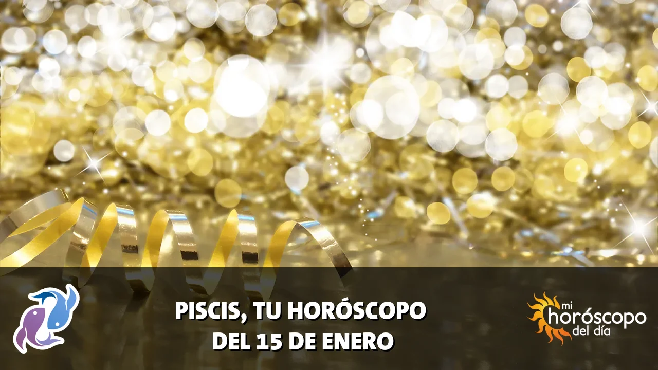 Horóscopo de Piscis del jueves 15 de enero de 2026