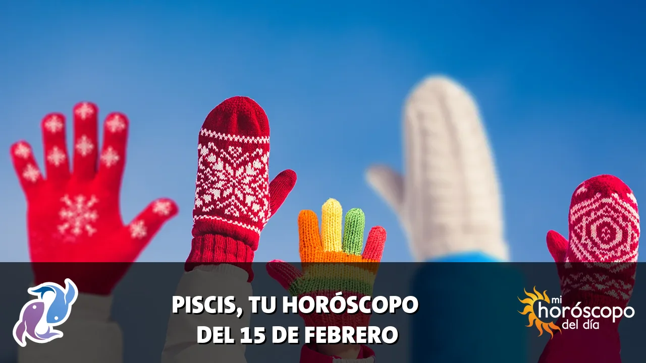 Horóscopo de Piscis del domingo 15 de febrero de 2026