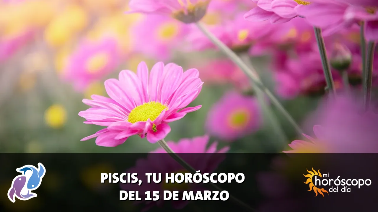 Horóscopo de Piscis del domingo 15 de marzo de 2026