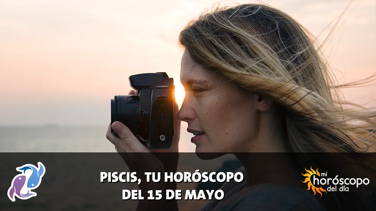 Horóscopo de Piscis del viernes 15 de mayo de 2026