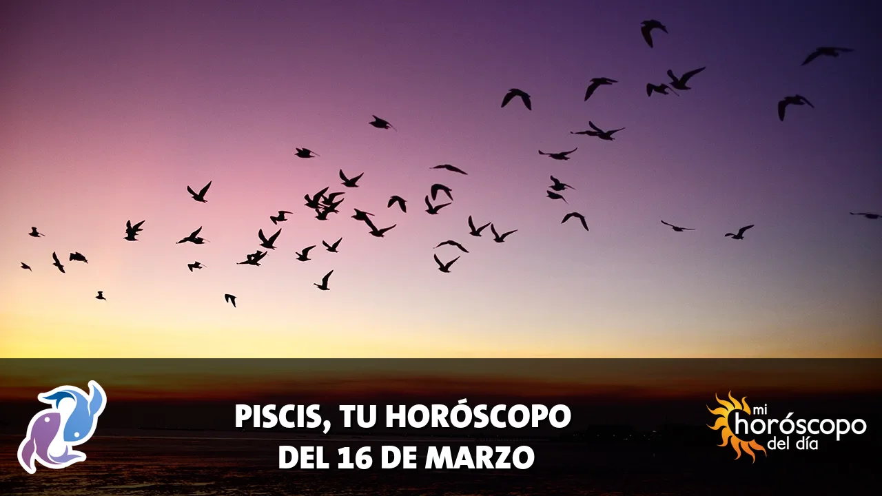 Horóscopo de Piscis del lunes 16 de marzo de 2026