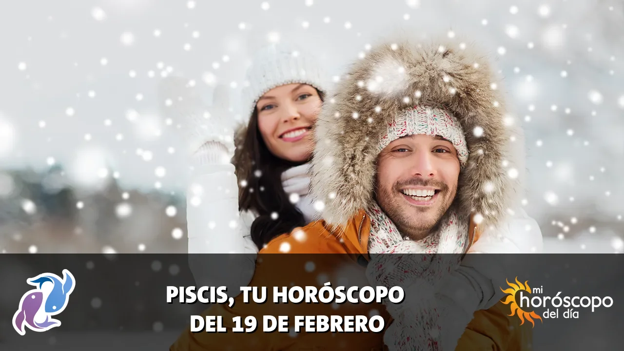 Horóscopo de Piscis del jueves 19 de febrero de 2026