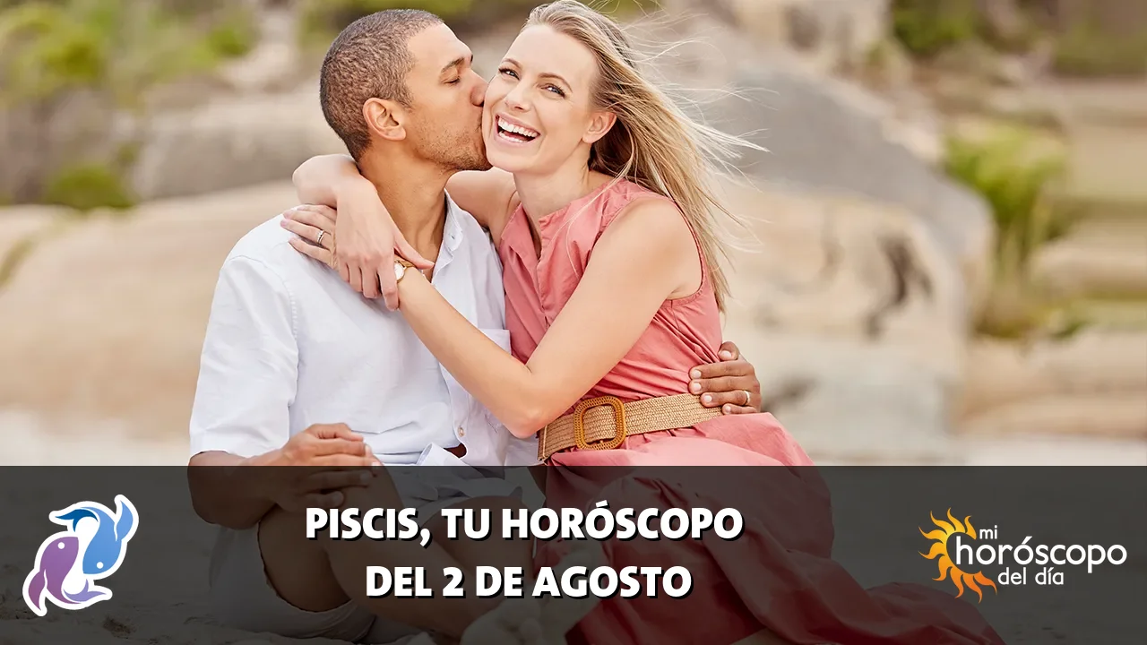 Horóscopo de Piscis del domingo 2 de agosto de 2026